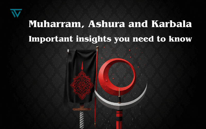 Story Behind Muharram, Ashura and Karbala
